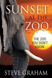 book Sunset at the Zoo: The Zoo You Don't Know