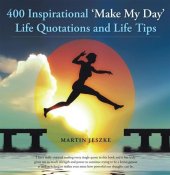 book 400 Inspirational 'Make My Day' Life Quotations and Life Tips