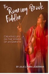 book The Roaring Brook Fiddler: Creative Life on the Wings of an Empath