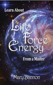 book Learn About Life Force Energy From A Master