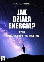 book Jak dziala energia? czyli rozwój duchowy od podstaw