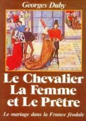 book Le chevalier, la femme et le prêtre : le mariage dans la France féodale