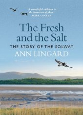 book The Fresh and the Salt: The Story of the Solway