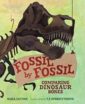 book Fossil by Fossil: Comparing Dinosaur Bones