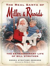 book The Real Santa of Miller & Rhoads: The Extraordinary Life of Bill Strother