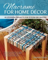 book Macrame for Home Decor: 40 Stunning Projects for Stylish Decorating