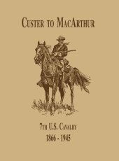 book From Custer to MacArthur: The 7th U.S. Cavalry (1866-1945)