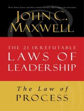 book The Law of Process: Lesson 3 from the 21 Irrefutable Laws of Leadership