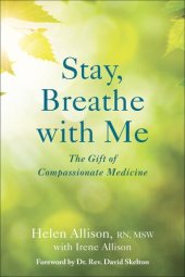 book Stay, Breathe with Me: The Gift of Compassionate Medicine