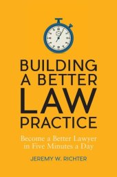 book Building a Better Law Practice: Become a Better Lawyer in Five Minutes a Day