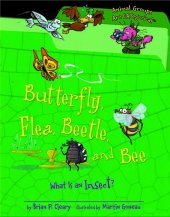 book Butterfly, Flea, Beetle, and Bee: What Is an Insect?