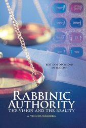 book Rabbinic Authority, Volume 1: The Vision and the Reality