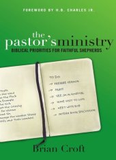 book The Pastor's Ministry: Biblical Priorities for Faithful Shepherds