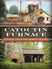 book Catoctin Furnace: Portrait of an Iron Making Village