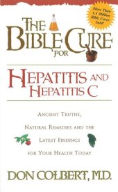 book Bible Cure for Hepatitis C: Ancient Truths, Natural Remedies and the Latest Findings for Your Health Today