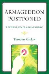 book Armageddon Postponed: A Different View of Nuclear Weapons