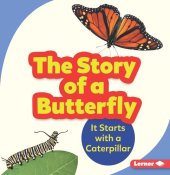 book The Story of a Butterfly: It Starts with a Caterpillar