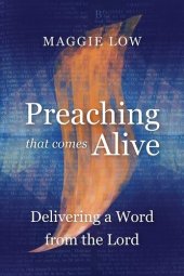 book Preaching That Comes Alive: Delivering a Word from the Lord