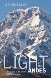 book Light of the Andes: In Search of Shamanic Wisdom in Peru