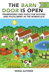 book The Barn Door is Open: Frameworks and Tools for Success and Fulfillment in the Workplace