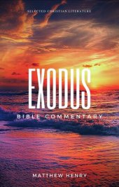 book Exodus - Complete Bible Commentary Verse by Verse