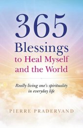 book 365 Blessings to Heal Myself and the World: Really Living One's Spirituality in Everyday Life