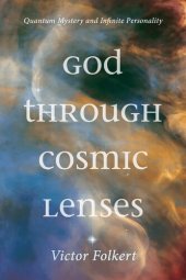 book God through Cosmic Lenses: Quantum Mystery and Infinite Personality