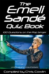 book The Emeli Sandé Quiz Book: 100 Questions on the Pop Singer