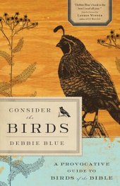 book Consider the Birds: A Provocative Guide to Birds of the Bible