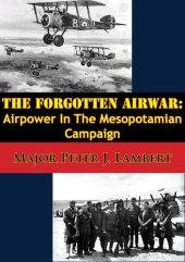 book The Forgotten Airwar: Airpower In The Mesopotamian Campaign