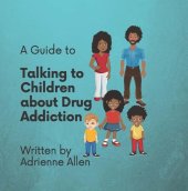 book A Guide to Talking to Children About Drug Addiction