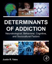 book Determinants of Addiction: Neurobiological, Behavioral, Cognitive, and Sociocultural Factors