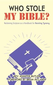 book Who Stole My Bible?: Reclaiming Scripture as a Handbook for Resisting Tyranny