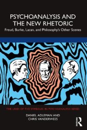 book Psychoanalysis and the New Rhetoric: Freud, Burke, Lacan, and Philosophy’s Other Scenes