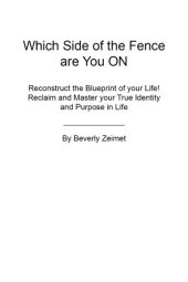 book Which Side of the Fence Are You on: Reconstruct Your Blueprint