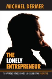 book The Lonely Entrepreneur: The Difference Between Success and Failure is Your Perspective