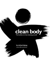 book Clean Body: The Humble Art of Zen-Cleansing Yourself