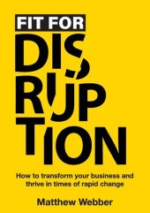 book Fit for Disruption: How to Transform Your Business and Thrive in Times of Rapid Change