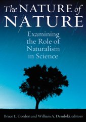 book The Nature of Nature: Examining the Role of Naturalism in Science