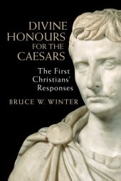 book Divine Honours for the Caesars: The First Christians' Responses