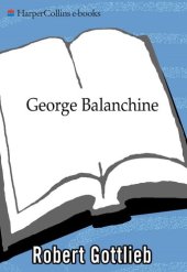 book George Balanchine: The Ballet Maker
