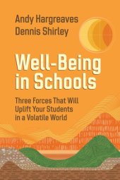 book Well-Being in Schools: Three Forces That Will Uplift Your Students in a Volatile World