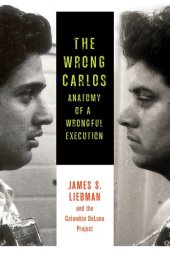 book The Wrong Carlos: Anatomy of a Wrongful Execution