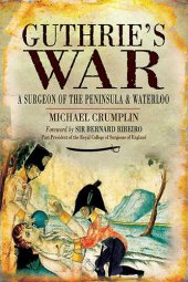 book Guthrie's War: A Surgeon of the Peninsula and Waterloo