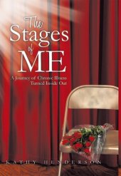 book The Stages of Me: A Journey of Chronic Illness Turned Inside Out