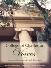 book College of Charleston Voices: Campus and Community Through the Centuries