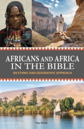 book Africans and Africa in the Bible: An Ethnic and Geographic Approach