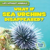 book What If Sea Urchins Disappeared?