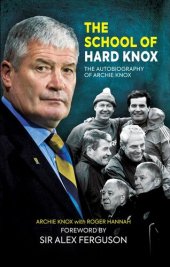 book The School of Hard Knox: The Autobiography of Archie Knox