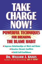 book Take Charge Now!: Powerful Techniques for Breaking the Blame Habit